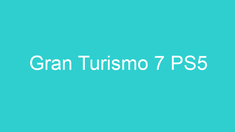 Gran Turismo 7 PS5