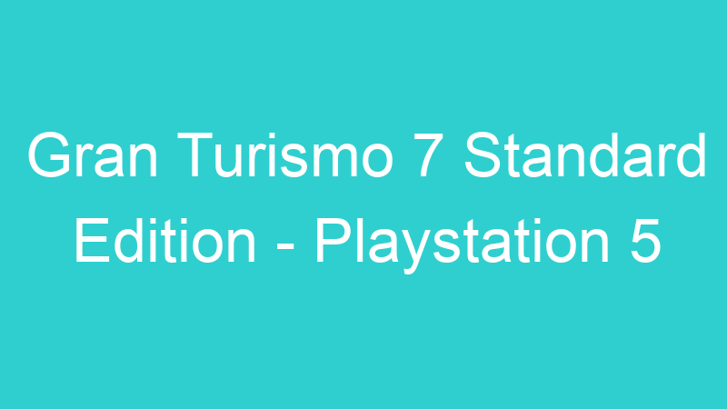 Gran Turismo 7 Standard Edition – Playstation 5