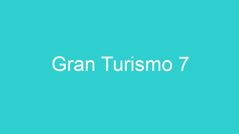 Gran Turismo 7