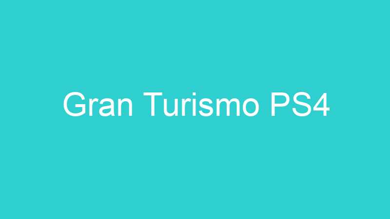 Gran Turismo PS4