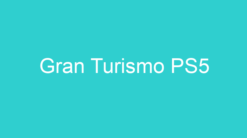 Gran Turismo PS5