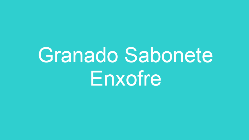 Granado Sabonete Enxofre
