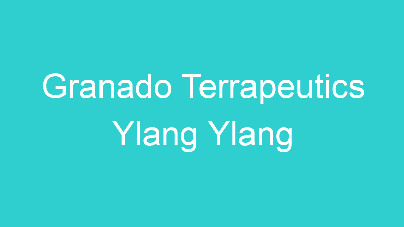 Granado Terrapeutics Ylang Ylang