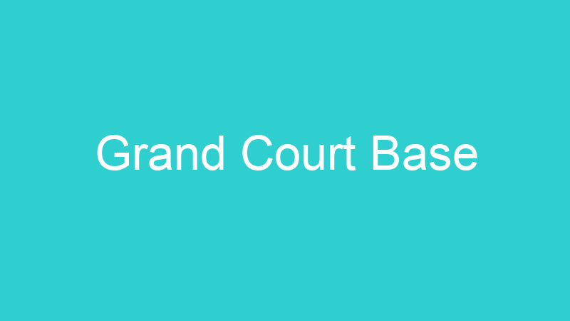 Grand Court Base