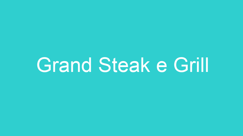 Grand Steak e Grill