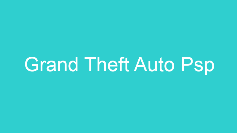 Grand Theft Auto Psp