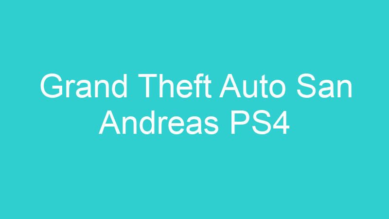 Grand Theft Auto San Andreas PS4