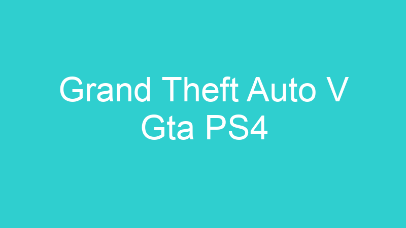 Grand Theft Auto V Gta PS4