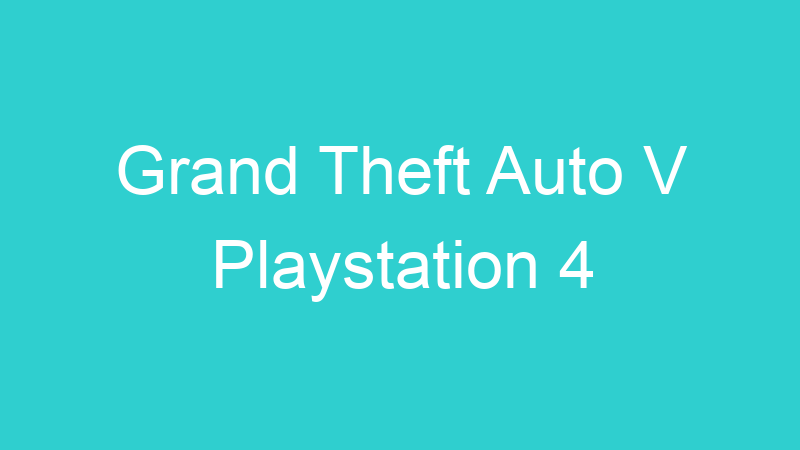 Grand Theft Auto V Playstation 4