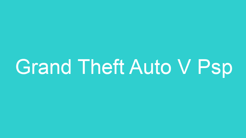 Grand Theft Auto V Psp
