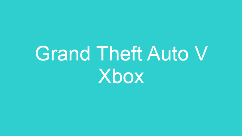 Grand Theft Auto V Xbox