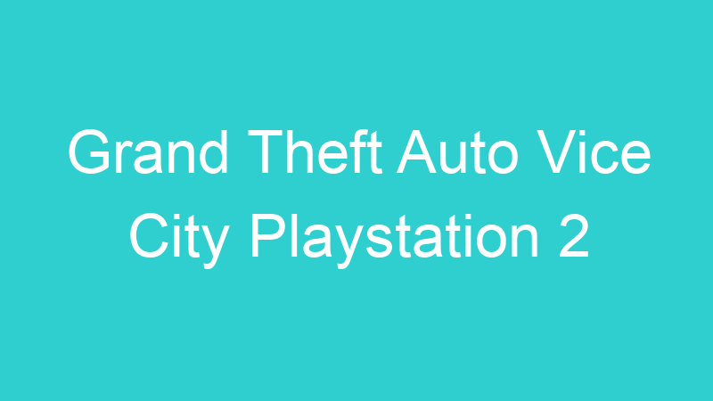 Grand Theft Auto Vice City Playstation 2