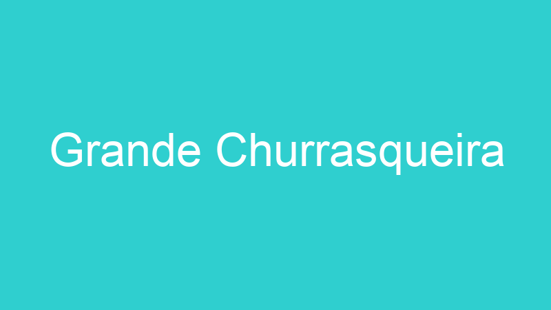 Grande Churrasqueira