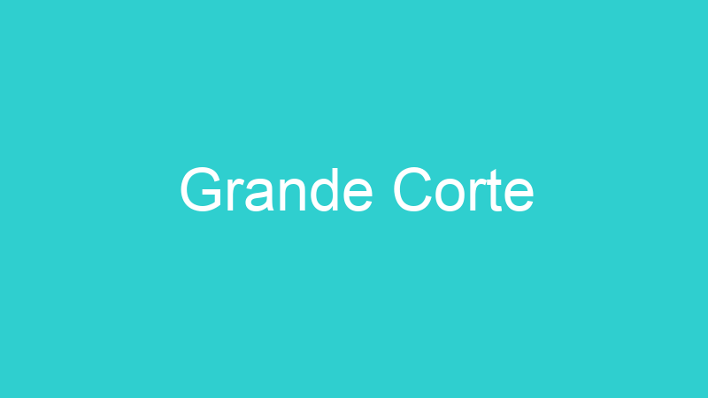 Grande Corte