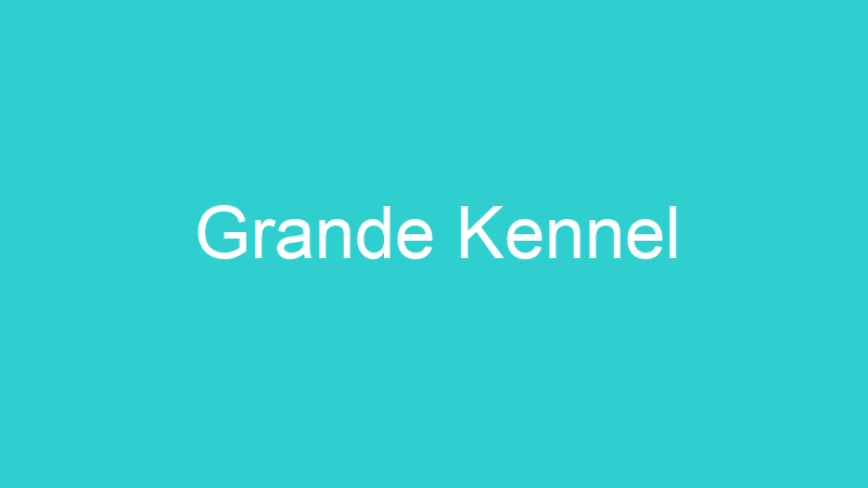 Grande Kennel