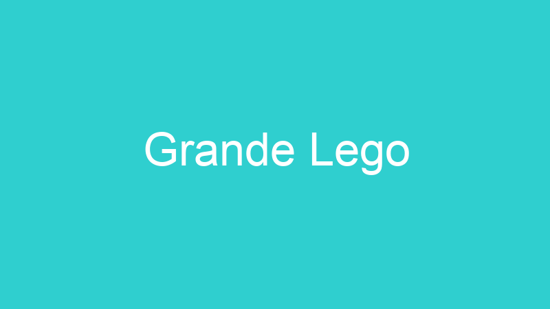 Grande Lego