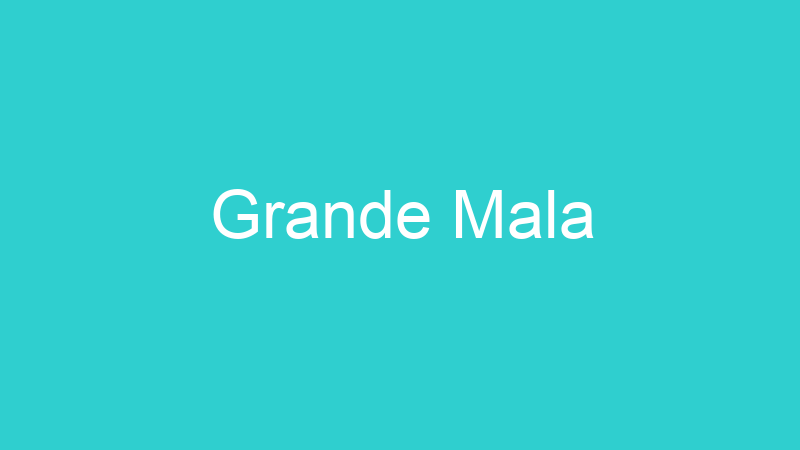 Grande Mala