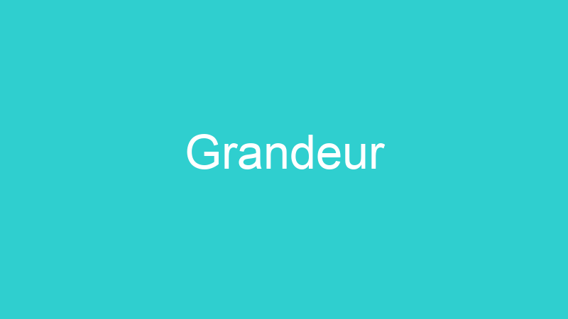 Grandeur