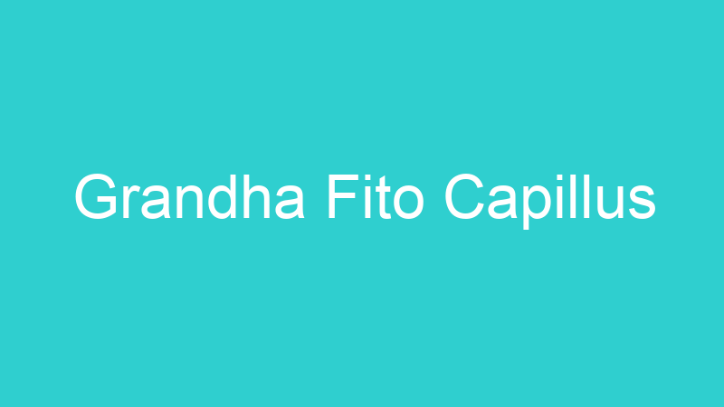 Grandha Fito Capillus