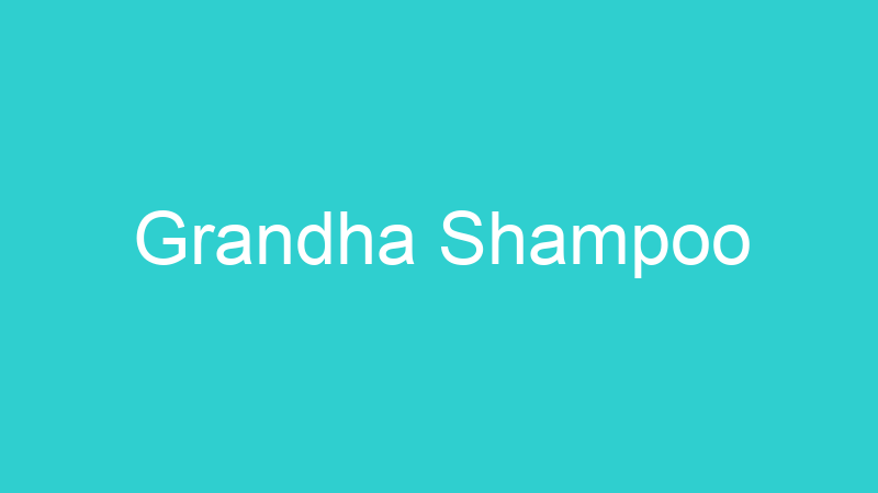 Grandha Shampoo