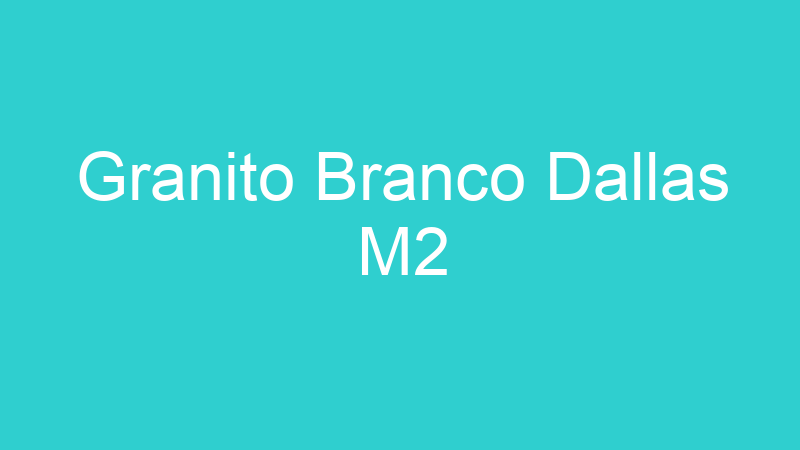 Granito Branco Dallas M2
