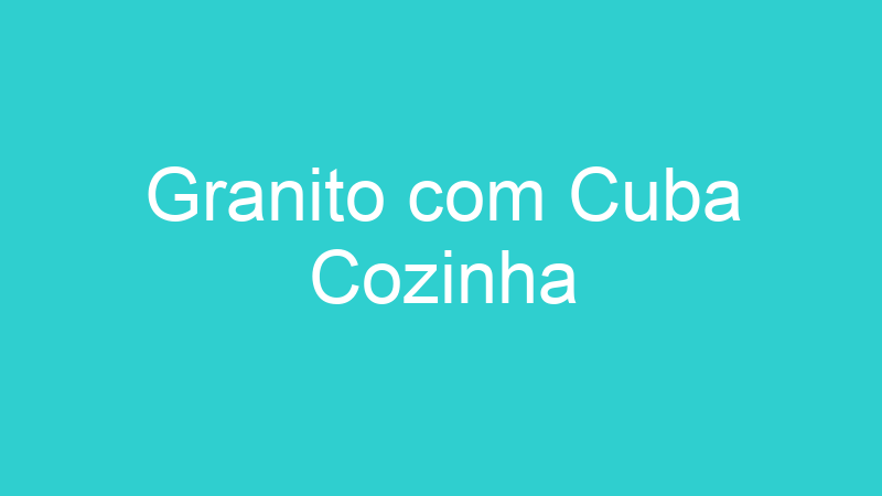 Granito com Cuba Cozinha