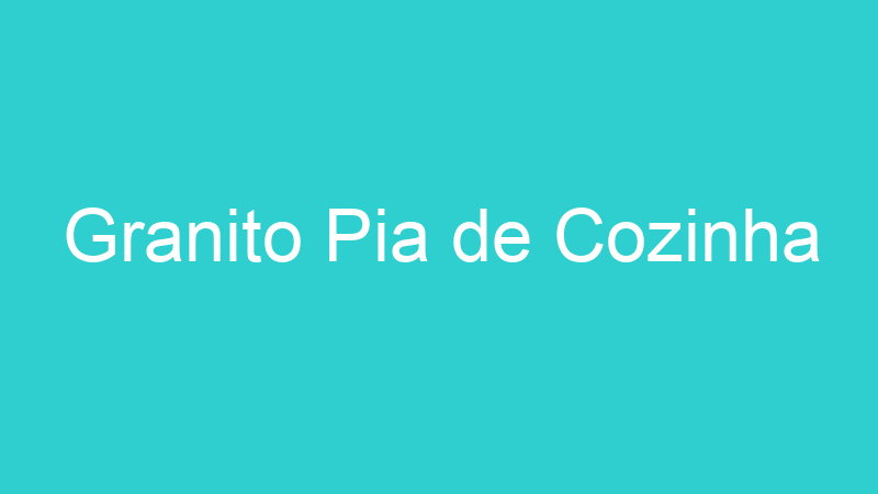 Granito Pia de Cozinha