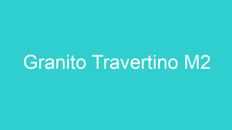 Granito Travertino M2