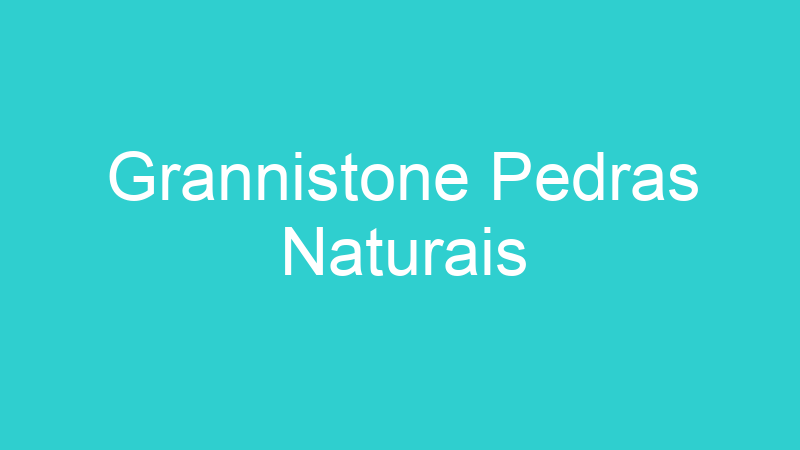 Grannistone Pedras Naturais