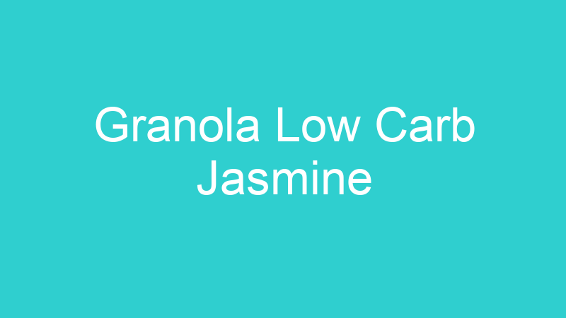 Granola Low Carb Jasmine
