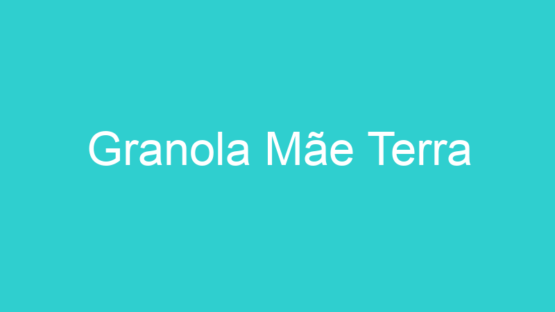 Granola Mãe Terra
