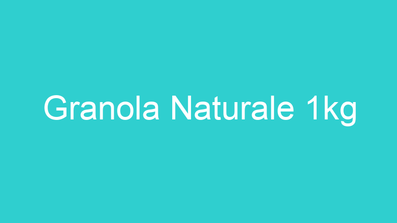 Granola Naturale 1kg