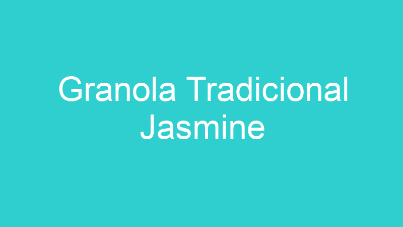 Granola Tradicional Jasmine