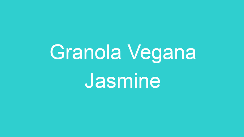 Granola Vegana Jasmine