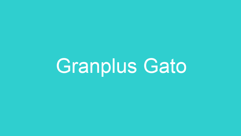 Granplus Gato