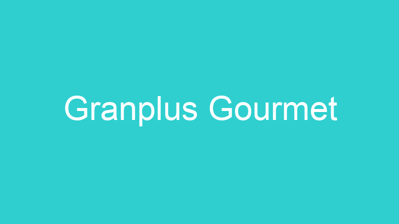 Granplus Gourmet