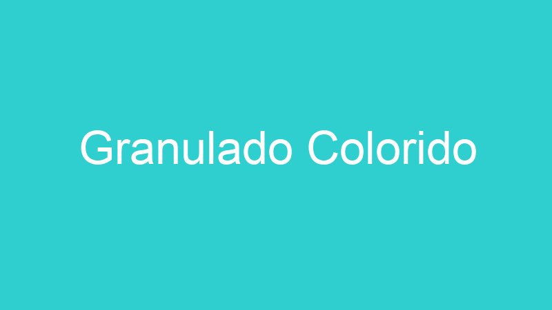Granulado Colorido