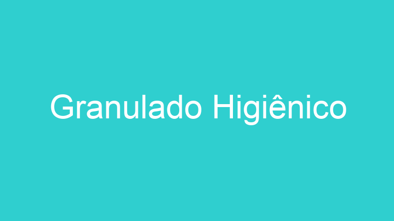 Granulado Higiênico