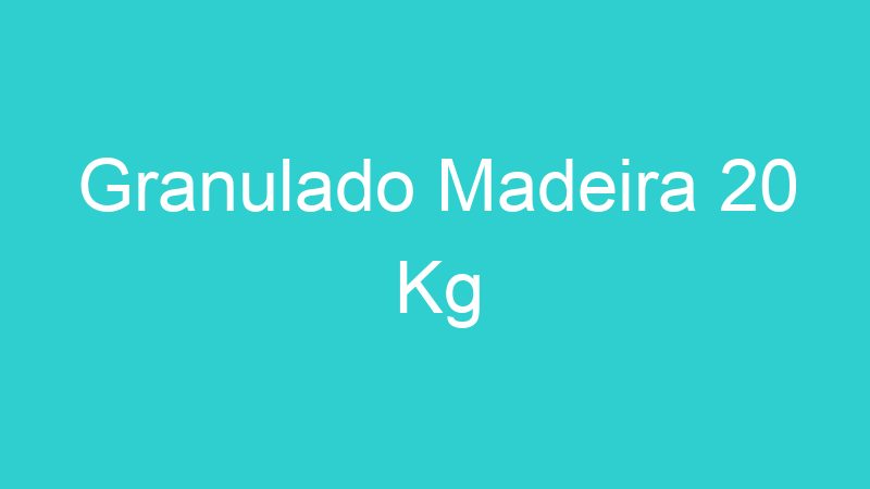 Granulado Madeira 20 Kg