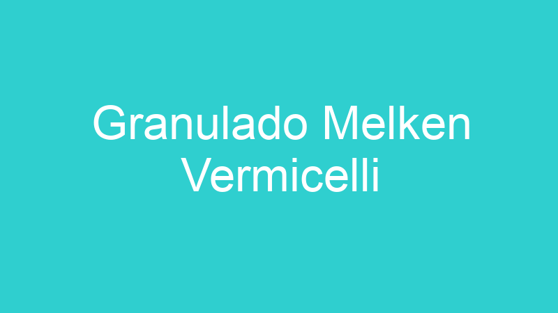 Granulado Melken Vermicelli