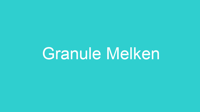 Granule Melken