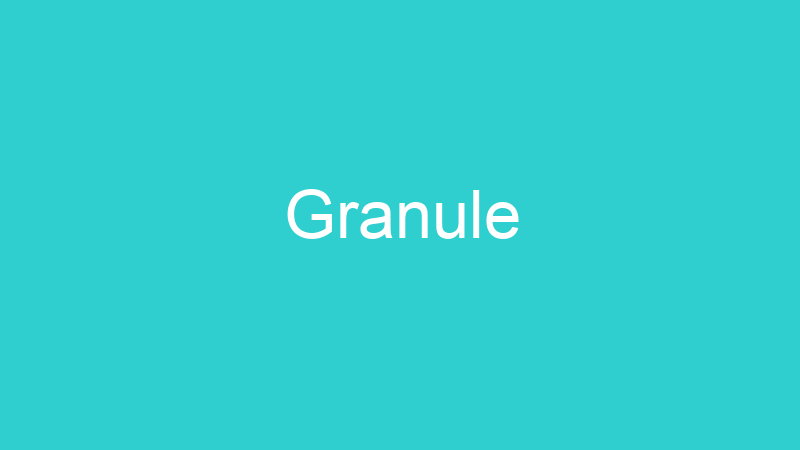 Granule