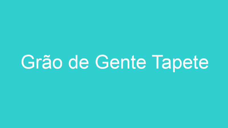 Grão de Gente Tapete