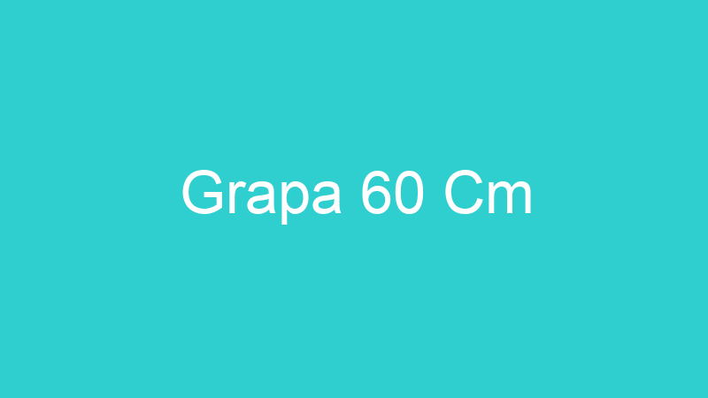 Grapa 60 Cm