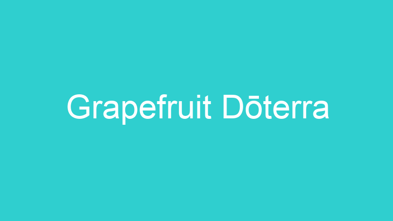 Grapefruit Dōterra