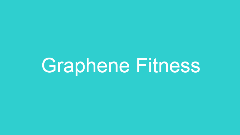 Graphene Fitness