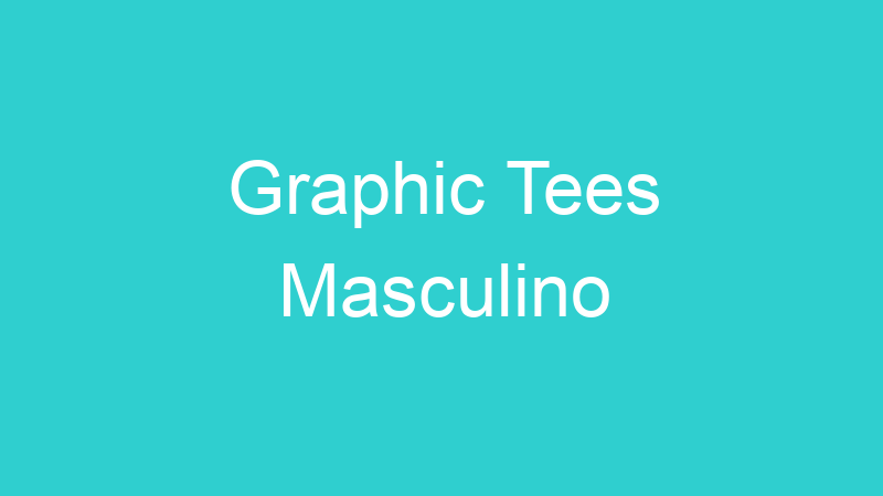 Graphic Tees Masculino