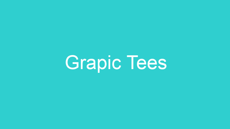 Grapic Tees