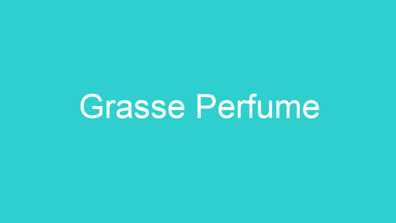 Grasse Perfume