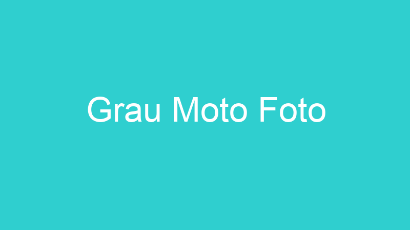 Grau Moto Foto